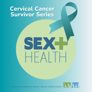 Podcast—Cervical Cancer Survivor Series