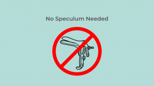 No speculum needed