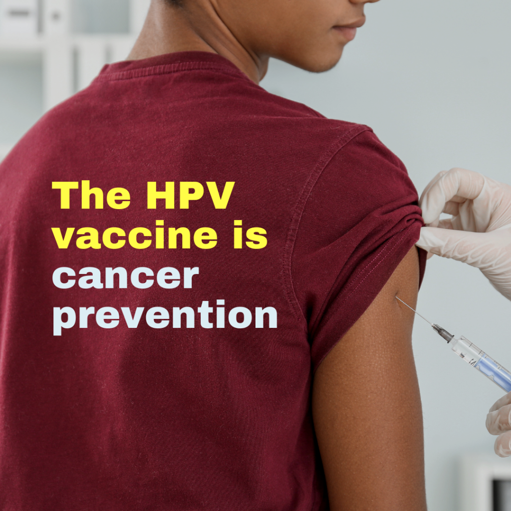 The HPV vaccine is cancer prevention